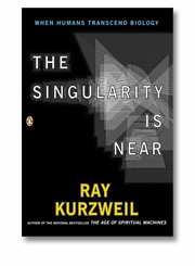 Ray Kurzweil: The Singularity Is Near: When Humans Transcend Biology 